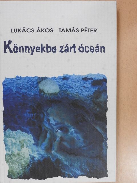 Lukács Ákos - Könnyekbe zárt óceán (dedikált példány) [antikvár]