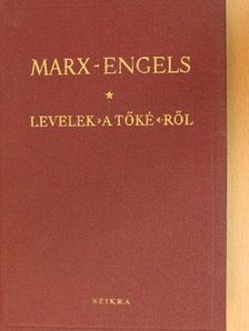 Engels - Levelek "A Tőké-"ről [antikvár]