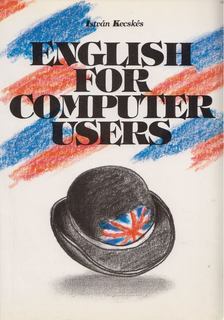 Kecskés István - English for computer users [antikvár]