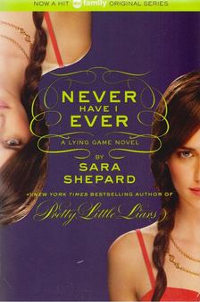 Sara Shepard - Never Have I Ever [antikvár]