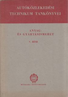 Szentvári Miksa - Anyag- és gyártásismeret V. rész [antikvár]