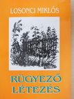 Losonci Miklós - Rügyező létezés (dedikált példány) [antikvár]