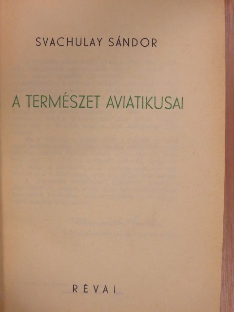 Svachulay Sándor - A természet aviatikusai [antikvár]