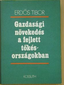 Erdős Tibor - Gazdasági növekedés a fejlett tőkésországokban [antikvár]