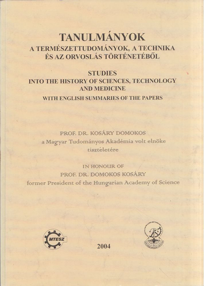 Vámos Éva, Vámosné Dr. Vigyázó Lilly - Tanulmányok a természettudományok, a technika és az orvoslás történetéből 2004 [antikvár]