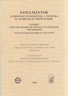 Vámos Éva, Vámosné Dr. Vigyázó Lilly - Tanulmányok a természettudományok, a technika és az orvoslás történetéből 2004 [antikvár]