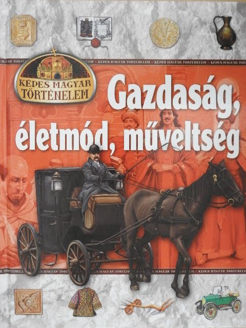 Kész Barnabás - Gazdaság, életmód, műveltség [antikvár]
