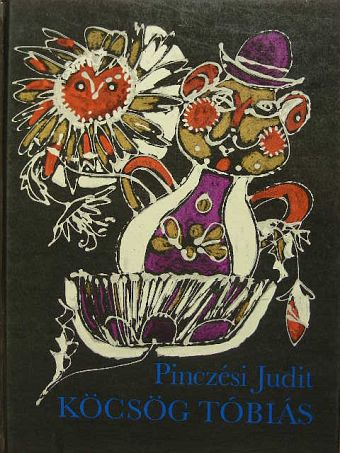 Pinczési Judit - Köcsög Tóbiás [antikvár]