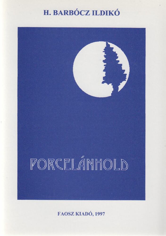 H. Barbócz Ildikó - Porcelánhold [antikvár]