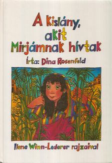 Diana Rosenfeld - A kislány, akit Mirjámnak hívtak [antikvár]