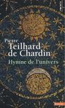 Pierre Teilhard de Chardin - Hymne de l'Univers [antikvár]