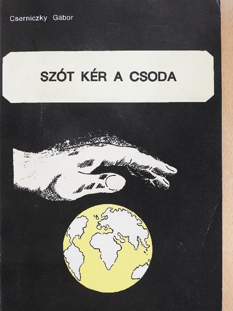 Cserniczky Gábor - Szót kér a csoda [antikvár]