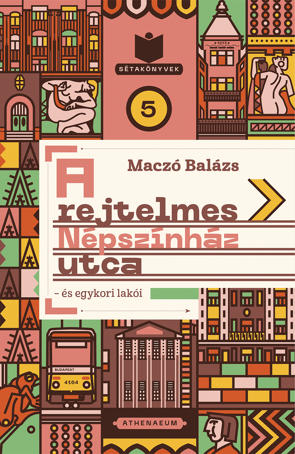 Maczó Balázs - A rejtelmes Népszínház utca - és egykori lakói [eKönyv: epub, mobi]