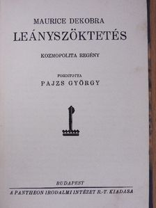 Maurice Dekobra - Leányszöktetés [antikvár]