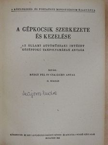 Csajághy Antal - A gépkocsik szerkezete és kezelése [antikvár]