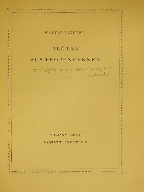 Walter Richter - Blüten aus Tropenfernen [antikvár]