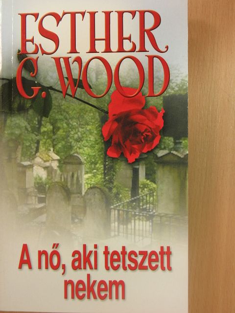 Esther G. Wood - A nő, aki tetszett nekem [antikvár]