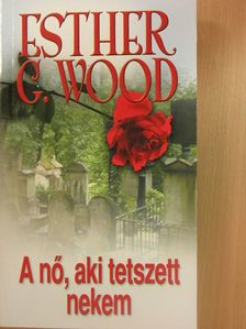 Esther G. Wood - A nő, aki tetszett nekem [antikvár]
