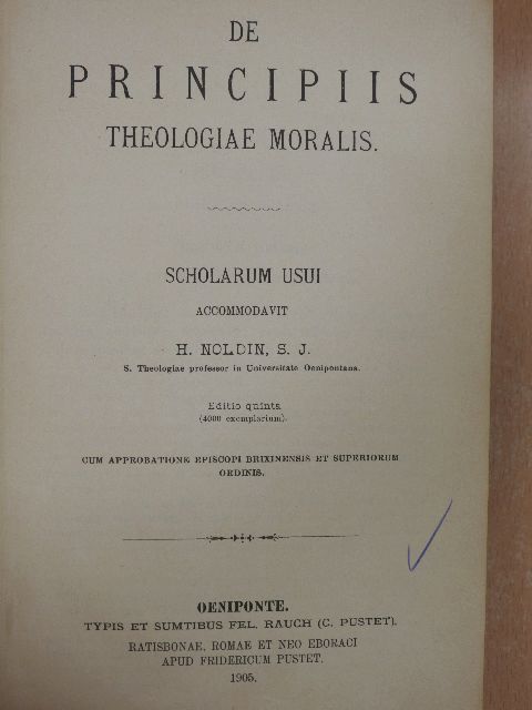 De Principiis Theologiae Moralis/De Poenis Ecclesiasticis/De Sexto Praecepto et de Usu Matrimonii [antikvár]