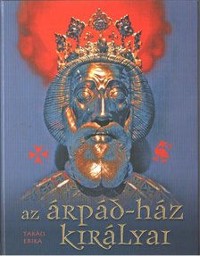 TAKÁCS ERIKA - Az Árpád-ház királyai [antikvár]