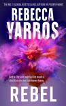 Rebecca Yarros - Rebel (The Renegades Series, Book 3)