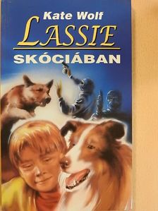 Kate Wolf - Lassie Skóciában [antikvár]