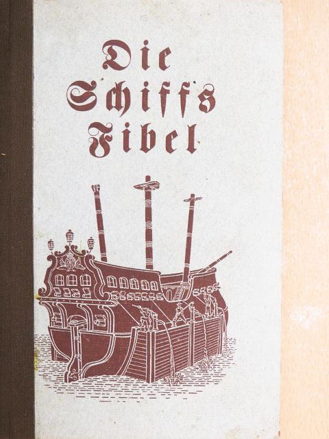 Wolfgang Rittmeister - Die Schiffsfibel (gótbetűs) [antikvár]