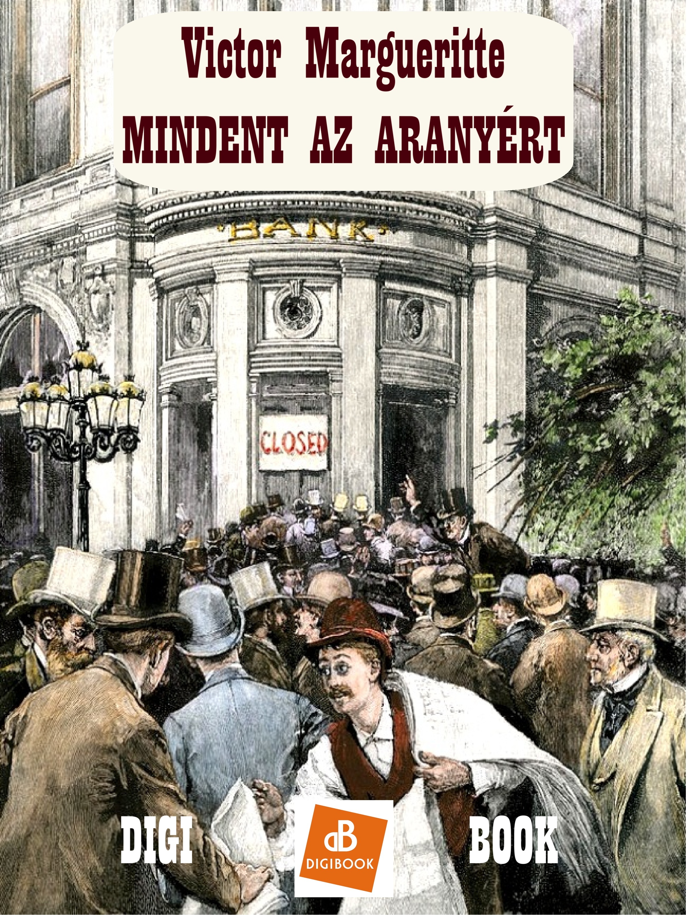 Victor Margueritte - Mindent az aranyért [eKönyv: epub, mobi]