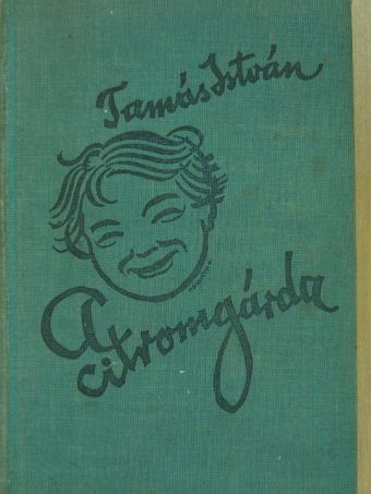 Tamás István - A citromgárda [antikvár]