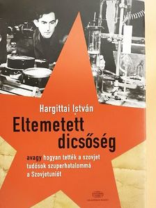 Hargittai István - Eltemetett dicsőség [antikvár]