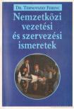 TERNOVSZKY FERENC DR. - Nemzetközi vezetési és szervezési ismeretek [antikvár]