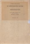 Dollinger, Alfred, Konkoly Tibor - Schweißtechnik / Hegesztés [antikvár]