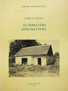 Varga Gyula - Az érmelléki szőlőkultúra (dedikált példány) [antikvár]