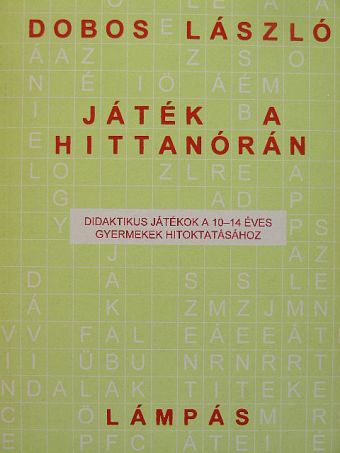 Dobos László - Játék a hittanórán [antikvár]