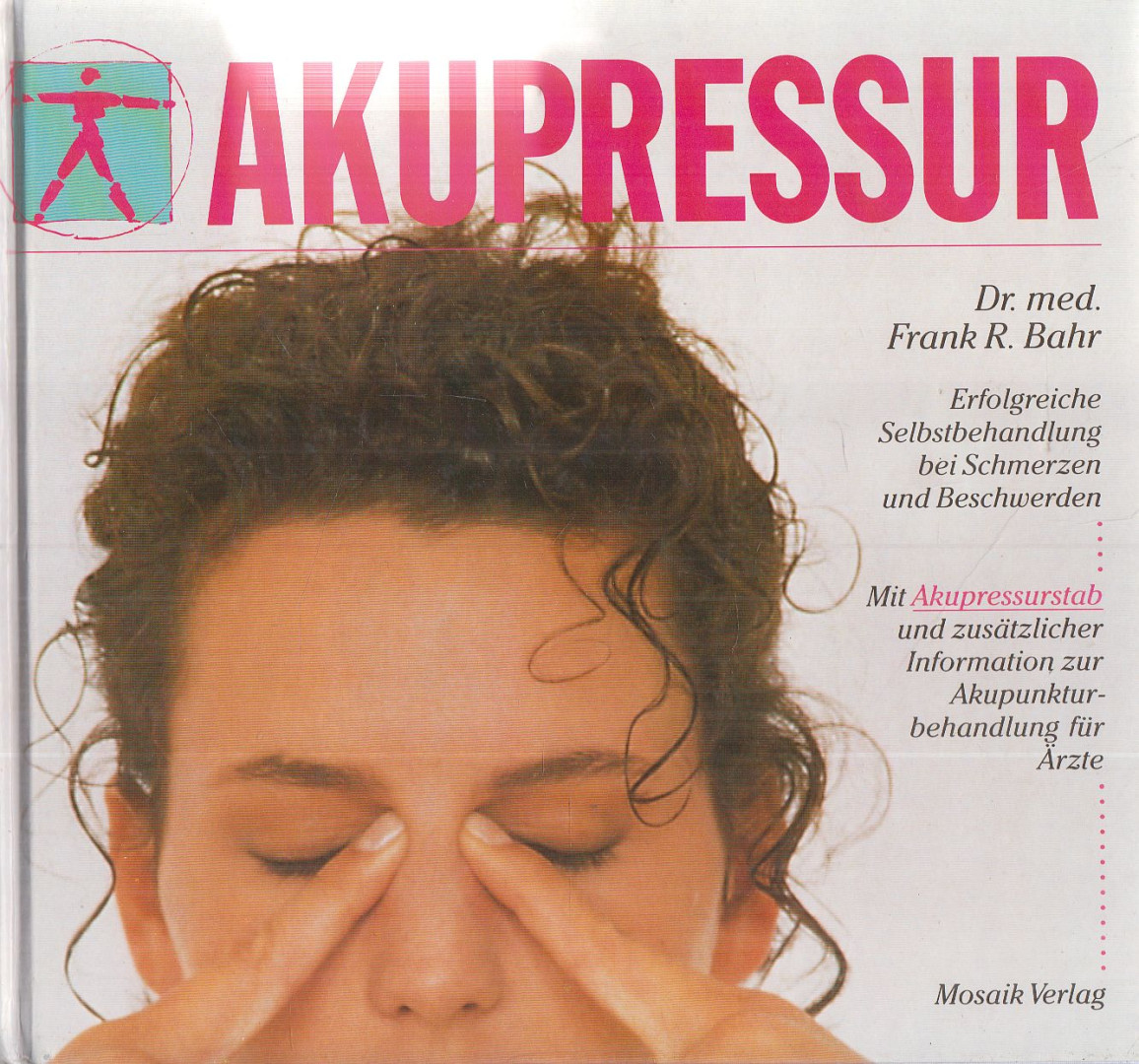 BAHR, DR. MED. FRANK R. - Akupressur [antikvár]