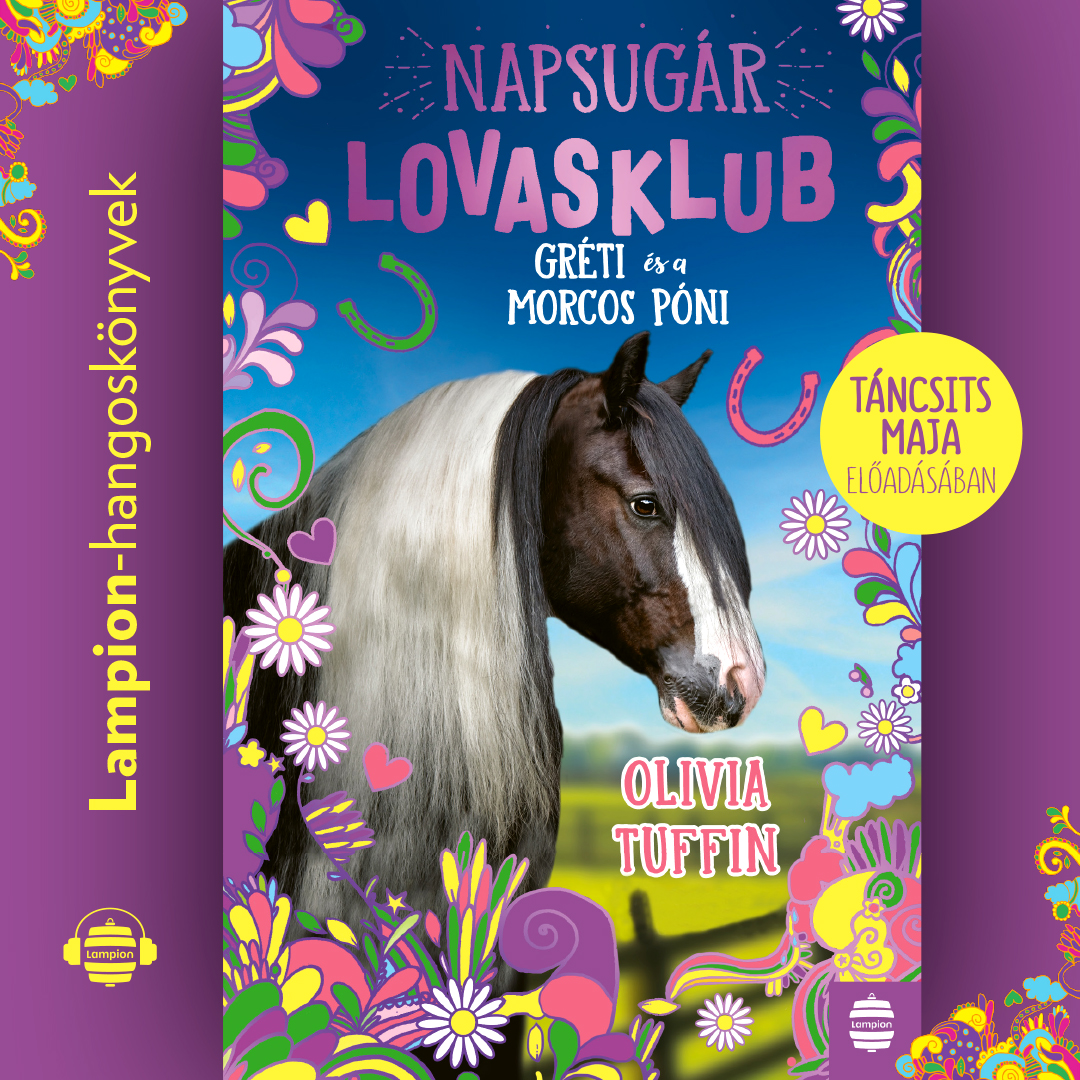 Olivia Tuffin - Napsugár lovasklub 3. - Gréti és a morcos póni [eHangoskönyv]