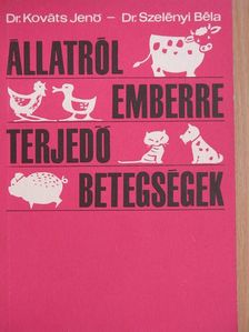 Dr. Kováts Jenő - Állatról emberre terjedő betegségek [antikvár]