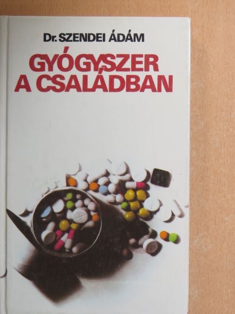 Dr. Szendei Ádám - Gyógyszer a családban [antikvár]
