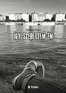 Varsányi Edina - Így szerettem én [eKönyv: epub, mobi]