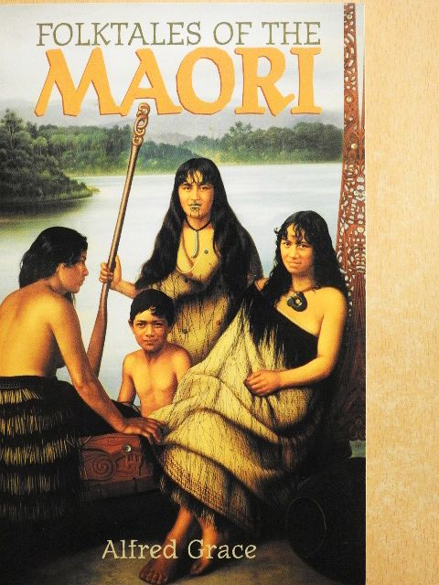 Alfred Grace - Folktales of the Maori [antikvár]