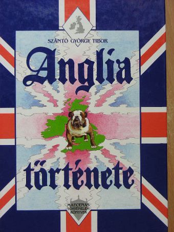 Szántó György Tibor - Anglia története [antikvár]