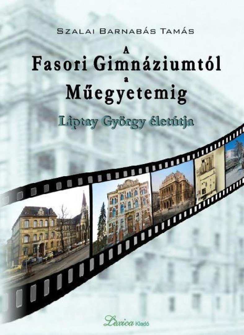 Szalai Barnabás Tamás - A Fasori Gimnáziumtól a Műegyetemig [antikvár]