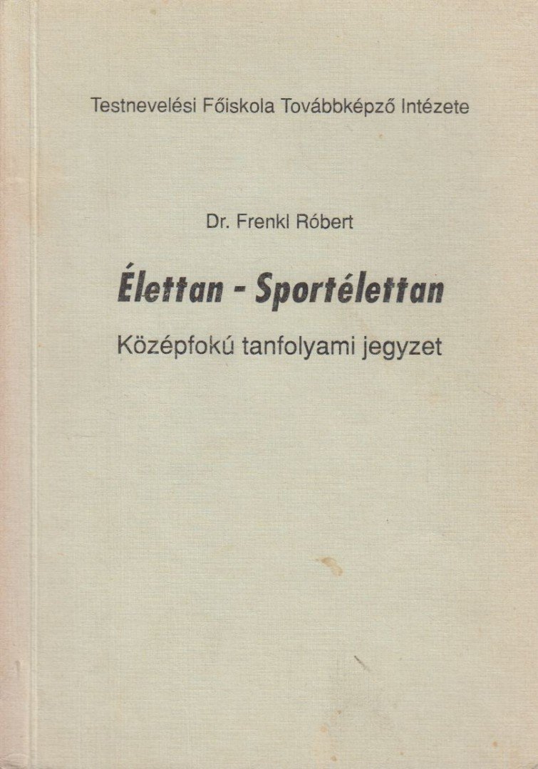 Dr. Frenkl Róbert - Élettan - Sportélettan [antikvár]