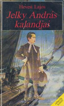 Hevesi Lajos - Jelky András kalandjai [antikvár]
