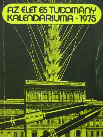 Akácz László - Az Élet és Tudomány Kalendáriuma 1975 [antikvár]