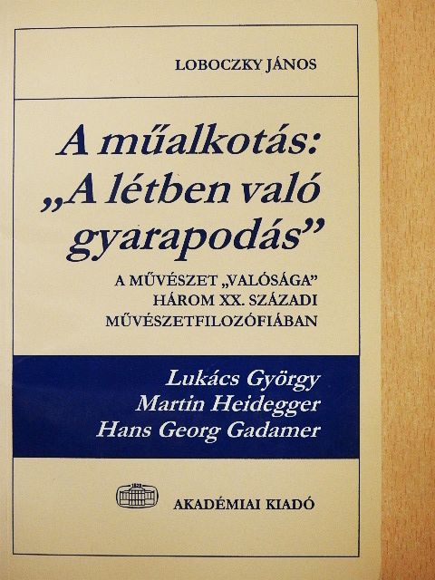 Loboczky János - A műalkotás: "A létben való gyarapodás" [antikvár]
