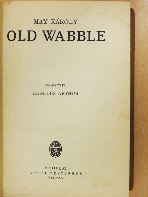 May Károly - Old Wabble [antikvár]