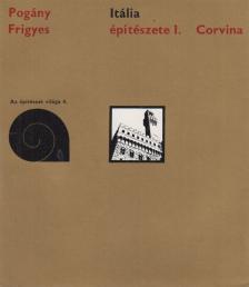 POGÁNY FRIGYES - Itália építészete I. [antikvár]