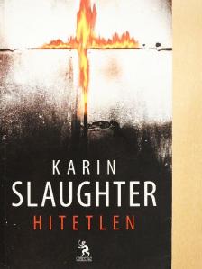 Karin Slaughter - Hitetlen [antikvár]
