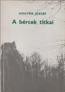 Hogyor József - A bércek titkai (dedikált) [antikvár]